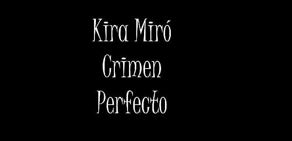  Kira Miro desnuda y follando en Crimen Perfecto